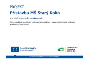 Projekt „Přístavba MŠ Starý Kolín“ je spolufinancován Evropskou unií.